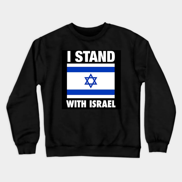 I Stand With Israel Crewneck Sweatshirt by KTEstore